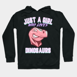 Just a Girl who Loves Dinosaurs! Hoodie